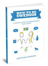 Load image into Gallery viewer, How to be Swedish: A Quick Guide to Swedishness, in 55 Steps
